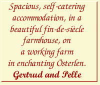 Spacious, self-catering accommodation, in a beautiful fin-de-si&egrave;cle farmhouse, on a woking farm in enchanting &Ouml;sterlen